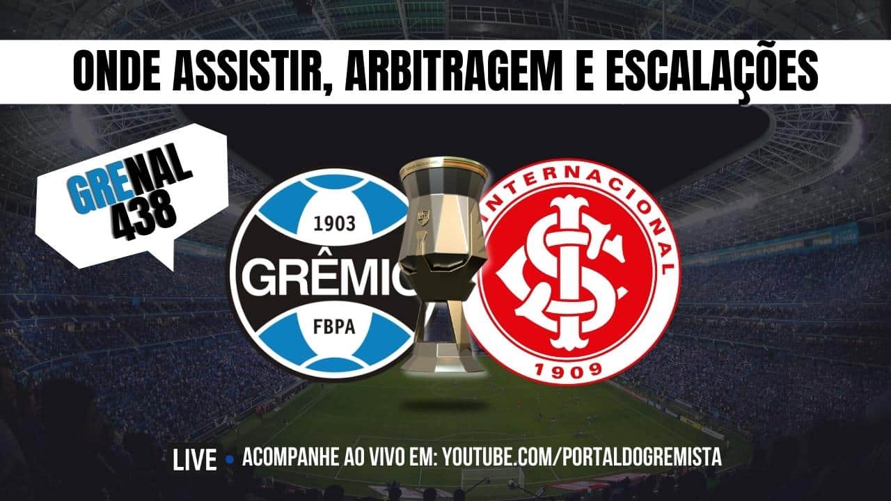 Grenal 438 Como Assistir Arbitragem E Escalações Para Grêmio X Inter Pelo Gauchão 7683