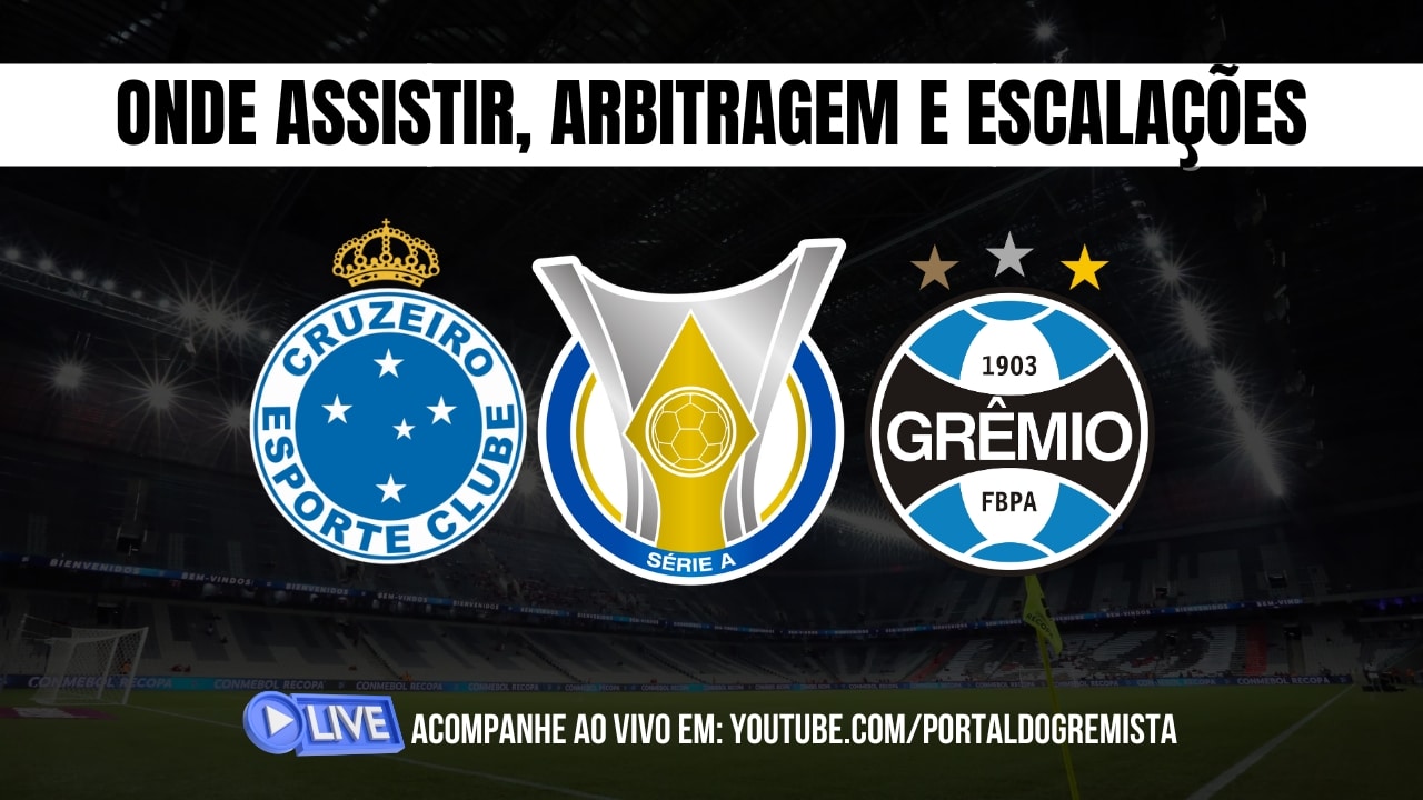Como assistir Cruzeiro x Grêmio, arbitragem e prováveis escalações