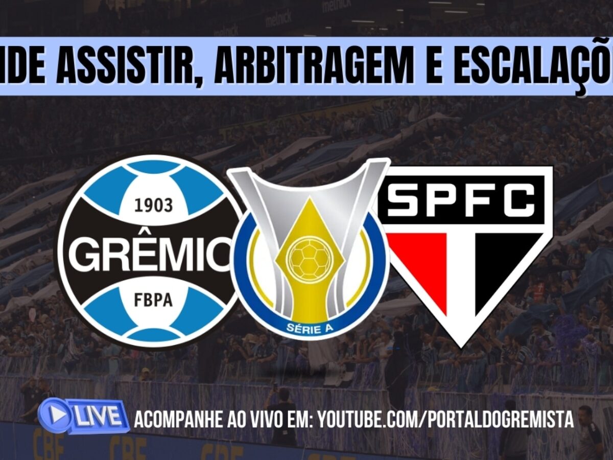 Grêmio x São Paulo ao vivo e online, onde assistir, que horas é