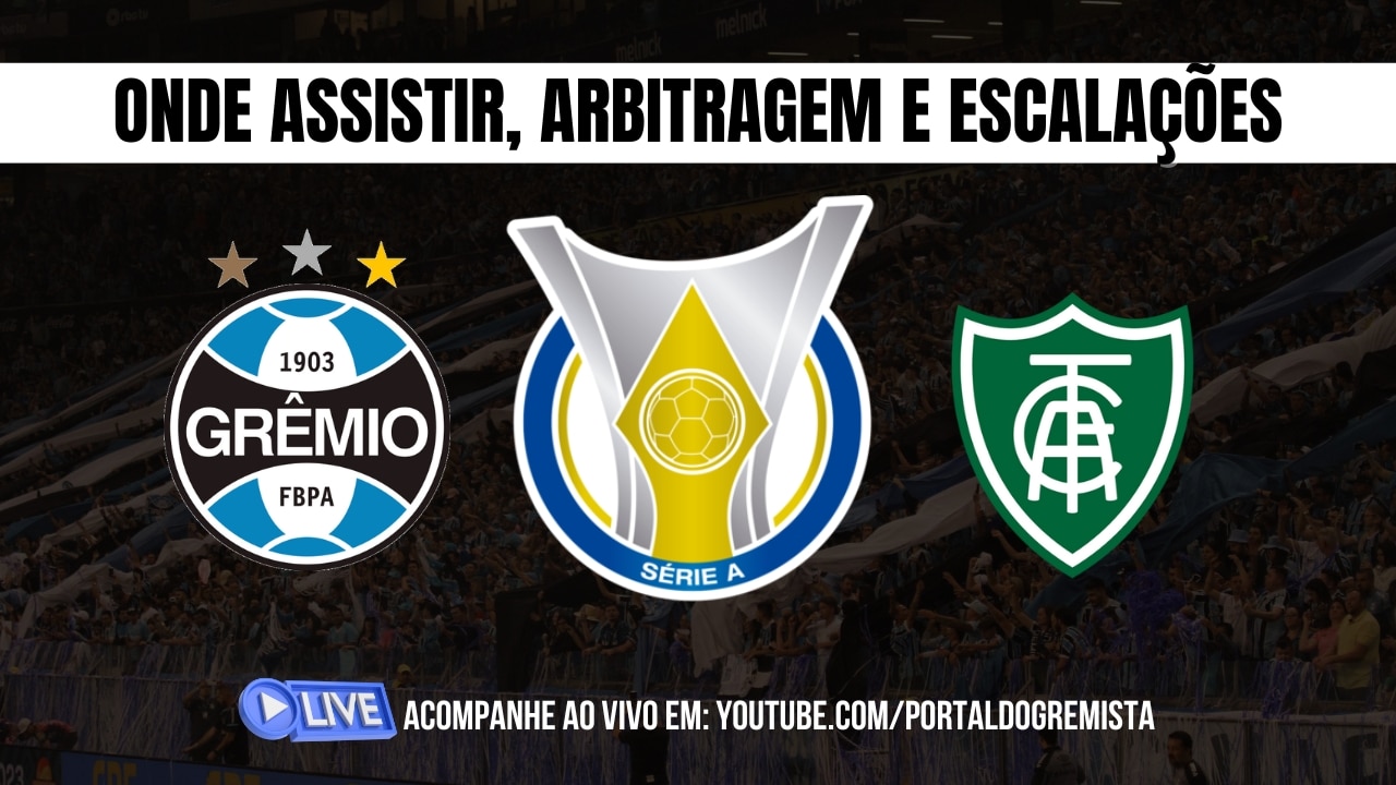 Grêmio x América-MG – onde assistir ao vivo, horário do jogo e escalações