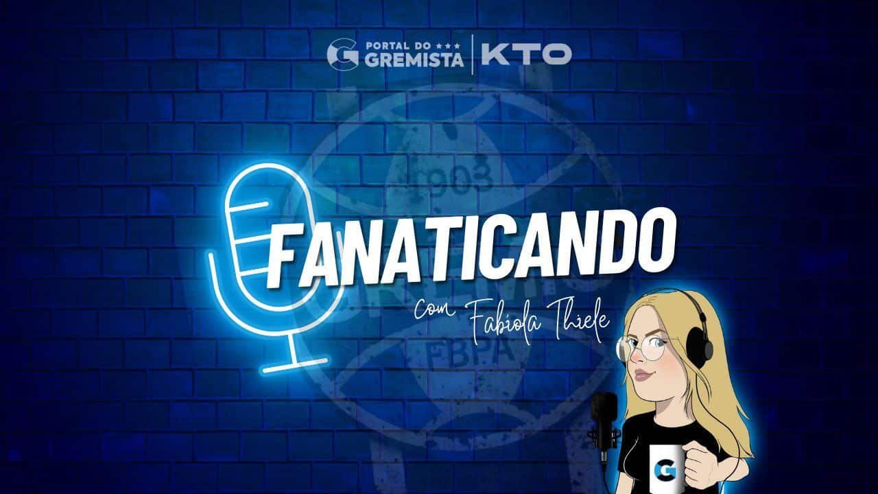 Portal do Gremista Fanaticando com Fabíola Thiele