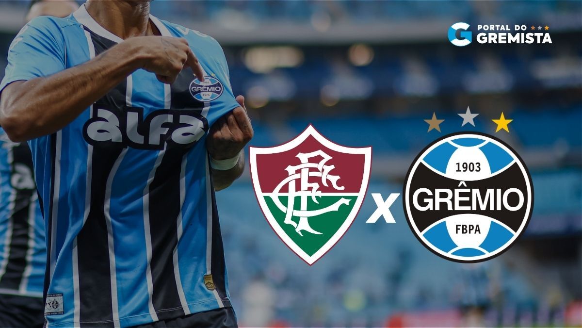 Fluminense x Grêmio: transmissão, horário e escalações no Brasileirão.