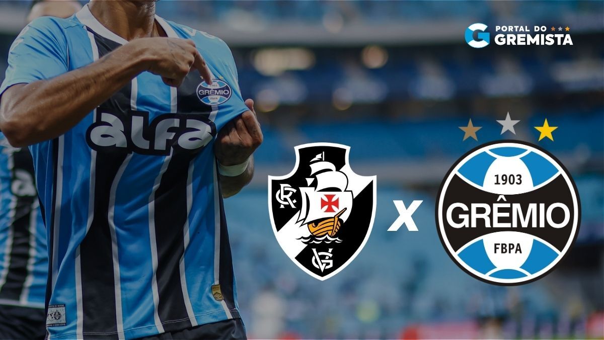 Vasco x Grêmio: jogo, escalações e análise para duelo no Brasileirão 2025.