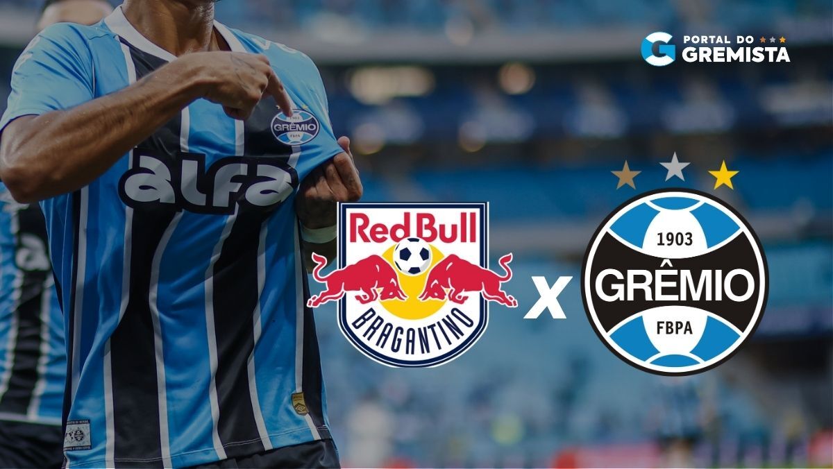 Bragantino x Grêmio: veja onde assistir ao vivo, horário e escalações pelo Brasileirão